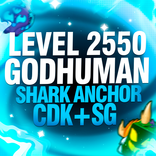 Imagem da oferta LEVEL MÁXIMO + GODHUMAN + SHARK ANCHOR + CDK + SG