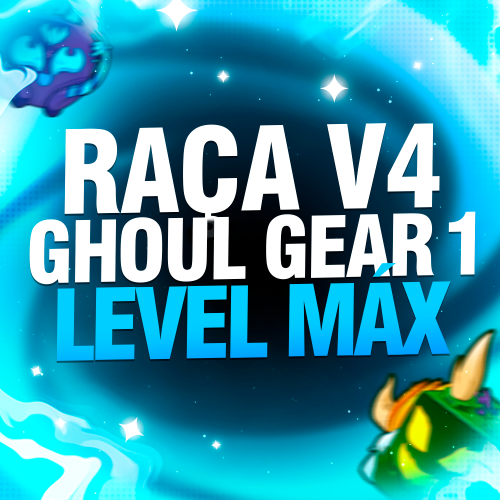 Imagem da oferta LVL MÁX + RAÇA V4 (GEAR 1) GHOUL + GODHUMAN