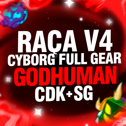 Imagem da oferta LVL MÁX + RAÇA V4 (FULL GEAR) CYBORG + CDK + SG + GODHUMAN